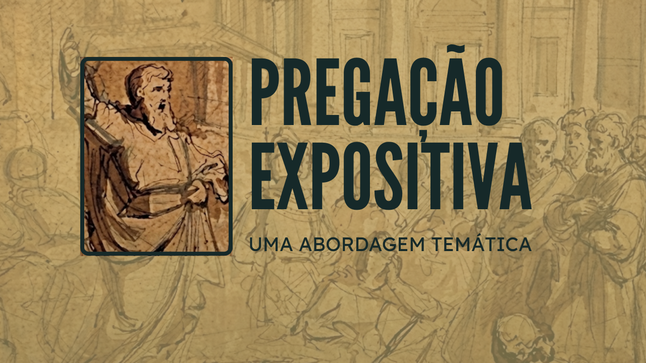 Pregação expositiva - abordagem temática