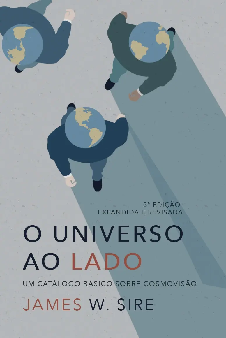 O Universo Ao Lado Um Catálogo Básico Sobre Cosmovisão